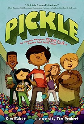 Pickle: The (Formerly) Anonymous Prank Club Of Fountain Point Middle School-..