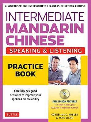 Intermediate Mandarin Chinese Speaking & Listening Practice: A Workbook For Intermediate Learners Of Spoken Chinese (Includes Companion Materials & On-..