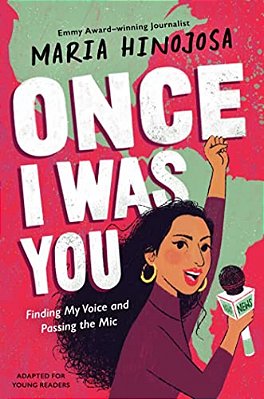 Once I Was You -- Adapted For Young Readers: Finding My Voice And Passing The Mic-..