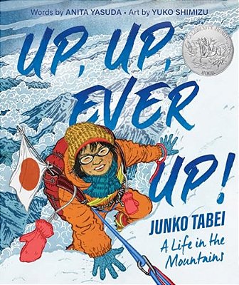 Up, Up, Ever Up! Junko Tabei: A Life In The Mountains-..