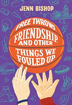 Free Throws, Friendship, And Other Things We Fouled Up-..