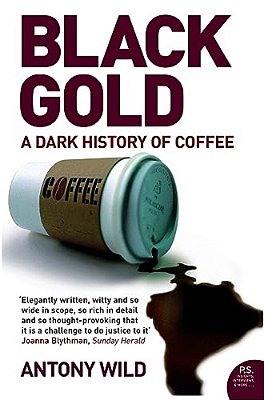 Black Gold: The Dark History Of Coffee-..