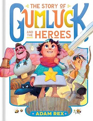 The Story Of Gumluck And The Heroes: Book Three-..