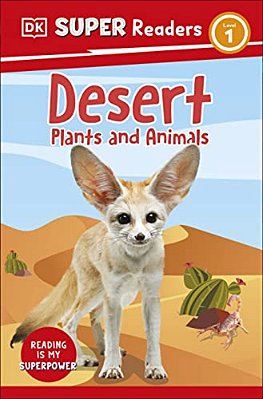 Dk Super Readers Level 1 Desert Plants And Animals-..