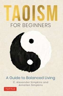 Taoism For Beginners: A Guide To Balanced Living-..