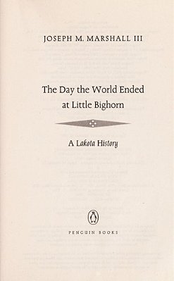 The Day The World Ended At Little Bighorn: A Lakota History-..