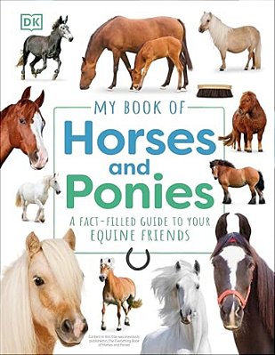 My Book Of Horses And Ponies: A Fact-Filled Guide To Your Equine Friends-..
