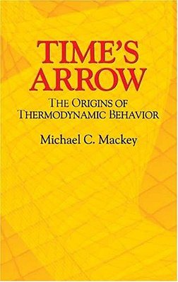 Time's Arrow: The Origins Of Thermodynamic Behavior-..