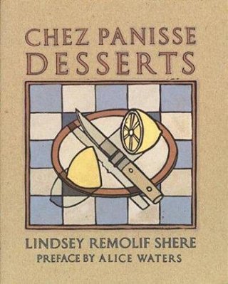 Chez Panisse Desserts: A Cookbook-..