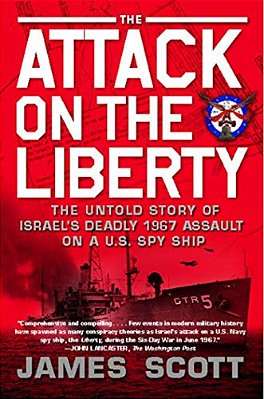Attack On The Liberty: The Untold Story Of Israel's Deadly 1967 Assault On A U. S. Spy Ship-..