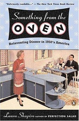 Something From The Oven: Reinventing Dinner In 1950S America-..