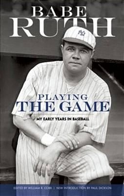 Playing The Game: My Early Years In Baseball-..