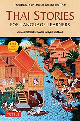 Thai Stories For Language Learners: Traditional Folktales In English And Thai (Free Online Audio)-..