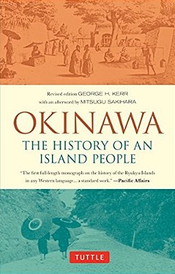 Okinawa: The History Of An Island People-..