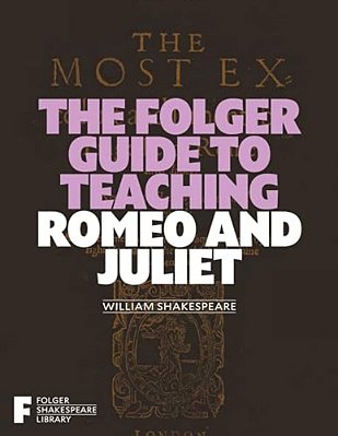 The Folger Guide To Teaching Romeo And Juliet-..