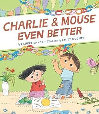 Charlie & Mouse Even Better: Book 3 In The Charlie & Mouse Series (Beginning Chapter Books, Beginning Chapter Book Series, Funny Books For Kids, Kids-..
