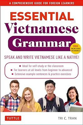 Essential Vietnamese Grammar: A Comprehensive Guide For Foreign Learners (Free Online Audio Recordings)-..