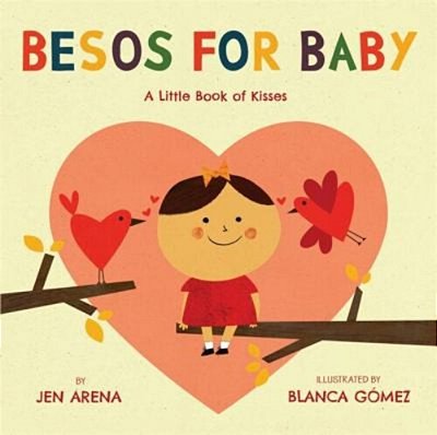 Besos For Baby: A Little Book Of Kisses-..