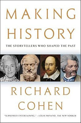 Making History: The Storytellers Who Shaped The Past-..