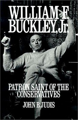 William F. Buckley, Jr.: Patron Saint Of The Conservatives-..