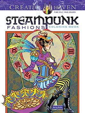 Creative Haven Steampunk Fashions Coloring Book-..