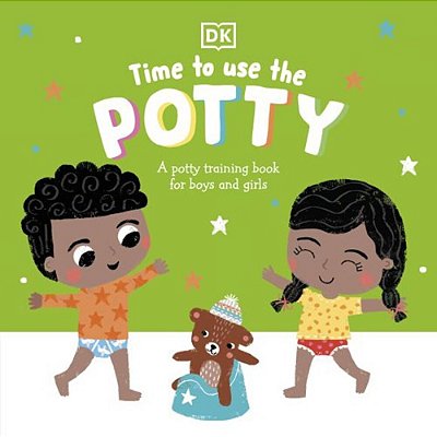 Time To Use The Potty: A Potty Training Book For Boys And Girls-..