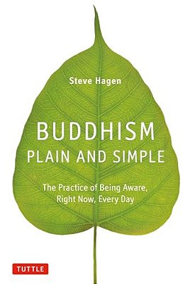 Buddhism Plain And Simple: The Practice Of Being Aware, Right Now, Every Day-..