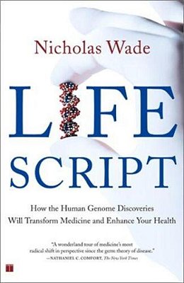 Life Script: How The Human Genome Discoveries Will Transform Medicine And Enhance Your Health-..