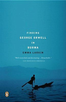Finding George Orwell In Burma-..
