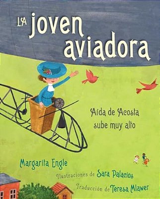 La Joven Aviadora (The Flying Girl): Aída De Acosta Sube Muy Alto-..