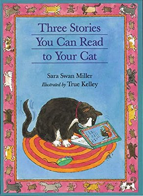 Three Stories You Can Read To Your Cat-..
