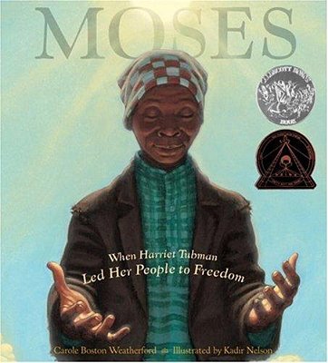 Moses: When Harriet Tubman Led Her People To Freedom (Caldecott Honor Book)-..