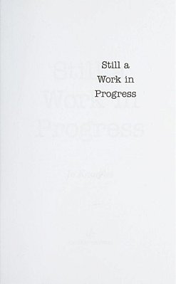 Still A Work In Progress-..