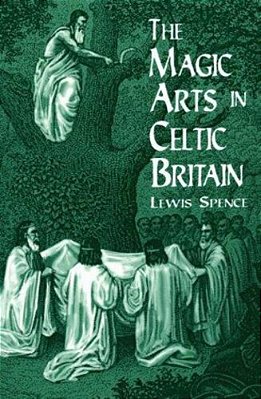 The Magic Arts In Celtic Britain-..