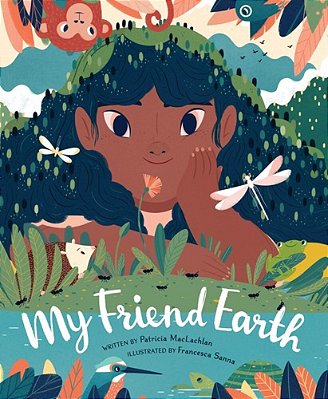 My Friend Earth: (Earth Day Books With Environmentalism Message For Kids, Saving Planet Earth, Our Planet Book)-..