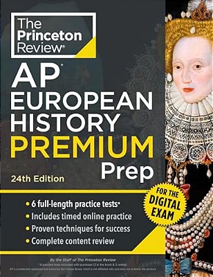 Princeton Review Ap European History Premium Prep, 24Th Edition: 6 Practice Tests + Digital Practice Online + Content Review-..