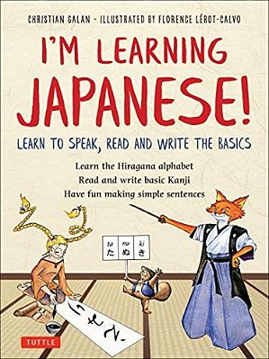 I'm Learning Japanese!: Learn To Speak, Read And Write The Basics-..