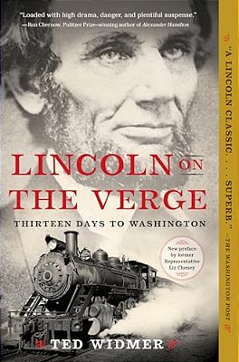Lincoln On The Verge: Thirteen Days To Washington-..