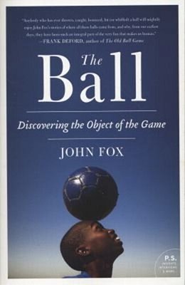 The Ball: Discovering The Object Of The Game-..