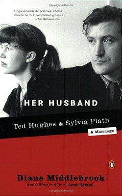 Her Husband: Ted Hughes And Sylvia Plath--a Marriage-..
