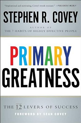 Primary Greatness: The 12 Levels Of Success-..