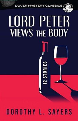 Lord Peter Views The Body: 12 Stories-..