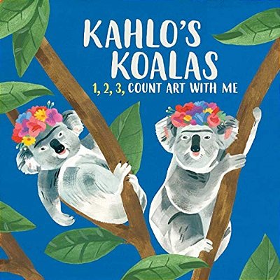 Kahlo's Koalas: 1, 2, 3, Count Art With Me-..
