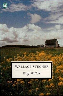 Wolf Willow: A History, A Story, And A Memory Of The Last Plains Frontier-..