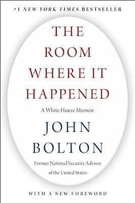 The Room Where It Happened: A White House Memoir-..