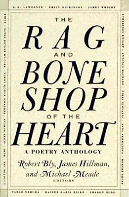 The Rag And Bone Shop Of The Heart: Poetry Anthology, A-..