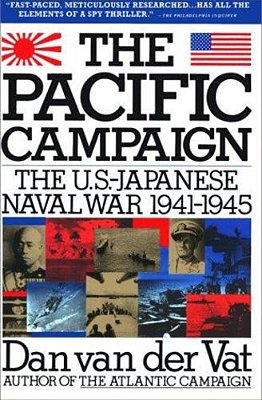 Pacific Campaign: The U. S.-Japanes Naval War 1941-1945-..
