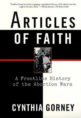Articles Of Faith: A Frontline History Of The Abortion Wars-..