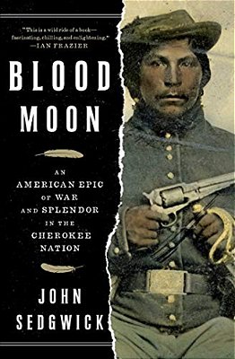 Blood Moon: An American Epic Of War And Splendor In The Cherokee Nation-..