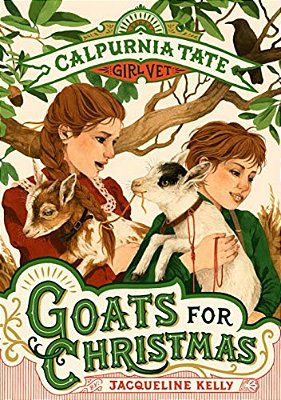 Goats For Christmas: Calpurnia Tate, Girl Vet-..